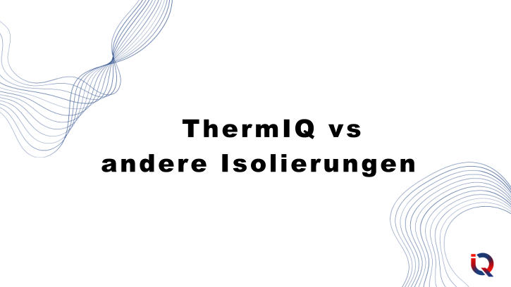 ThermIQ vs andere Isolierungen
