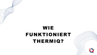 WIE FUNKTIONIERT THERMIQ?