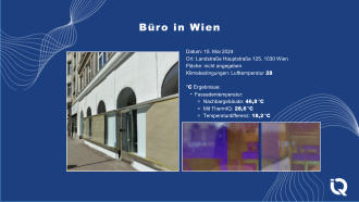Datum: 15. Mai 2024 Ort: Landstrae Hauptstrae 125, 1030 Wien Flche: nicht angegeben Klimabedingungen: Lufttemperatur 28 C Ergebnisse: 	Fassadentemperatur: ⚬ Nachbargebude: 46,8 C ⚬ Mit ThermIQ: 28,6 C ⚬ Temperaturdifferenz: 18,2 C Bro in Wien