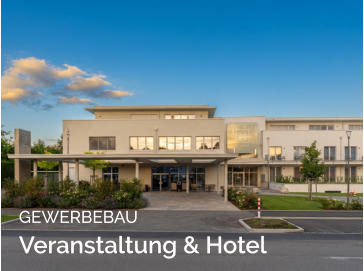 GEWERBEBAU Veranstaltung & Hotel